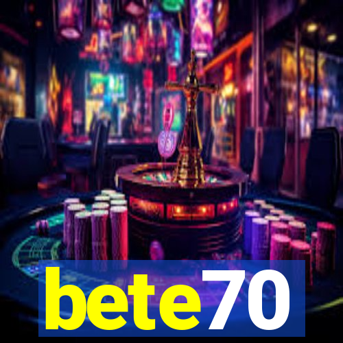 bete70