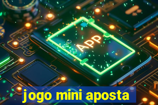 jogo mini aposta