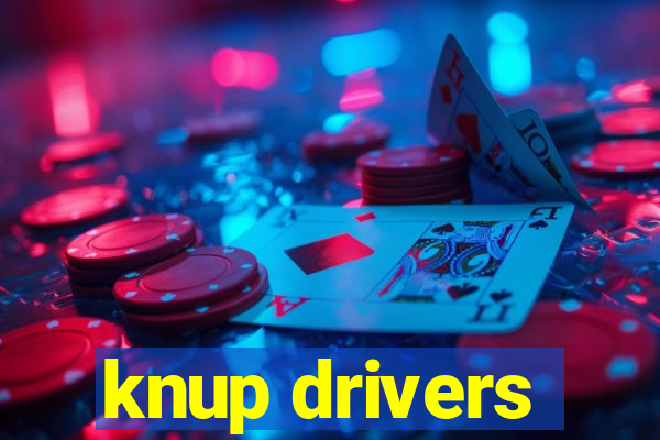 knup drivers