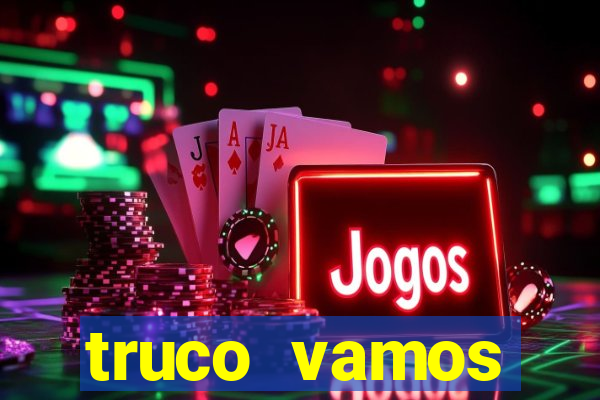 truco vamos torneios online