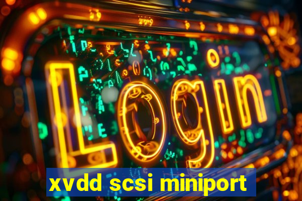 xvdd scsi miniport