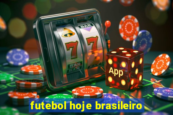 futebol hoje brasileiro