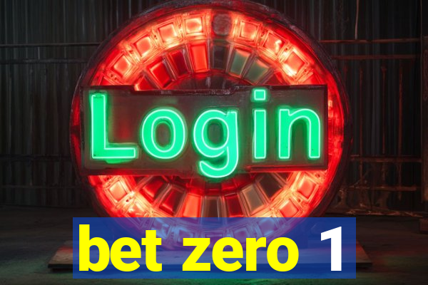 bet zero 1