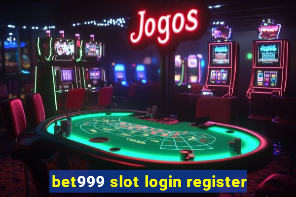 bet999 slot login register