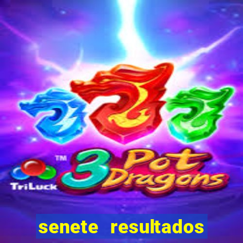 senete resultados de ayer