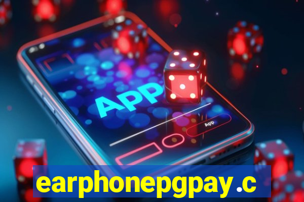 earphonepgpay.com