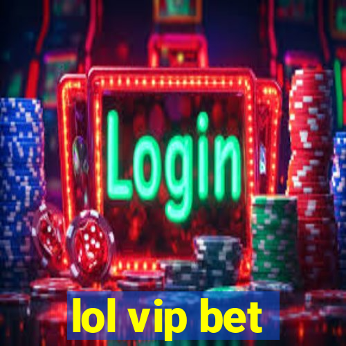 lol vip bet