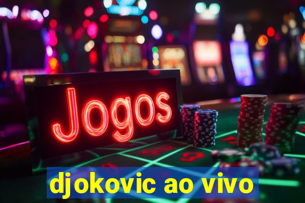 djokovic ao vivo