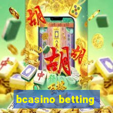 bcasino betting