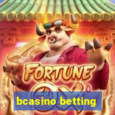 bcasino betting