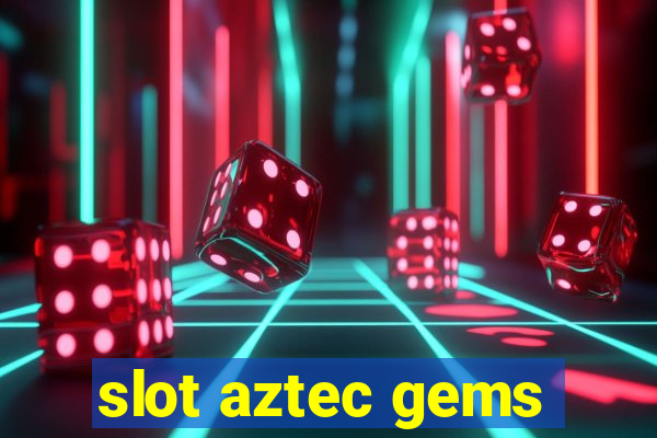 slot aztec gems