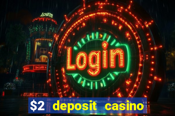 $2 deposit casino nz 2022