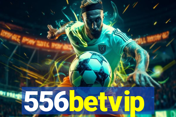 556betvip