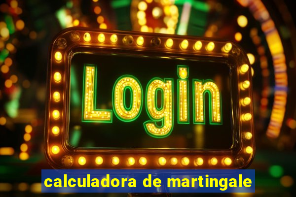 calculadora de martingale