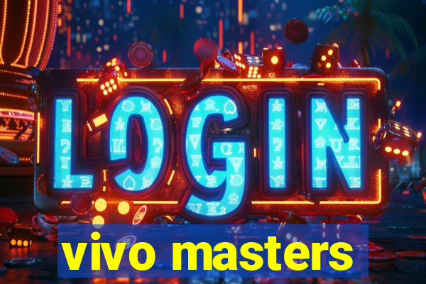 vivo masters