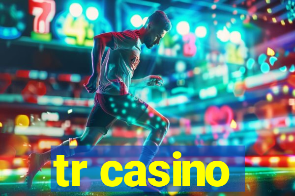 tr casino