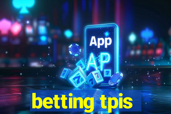 betting tpis