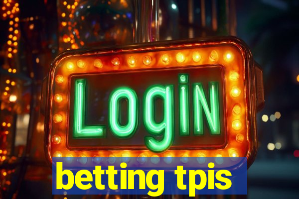 betting tpis