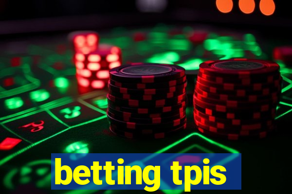 betting tpis