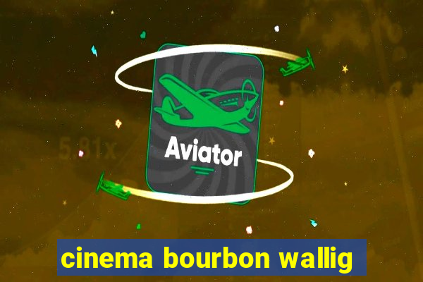 cinema bourbon wallig