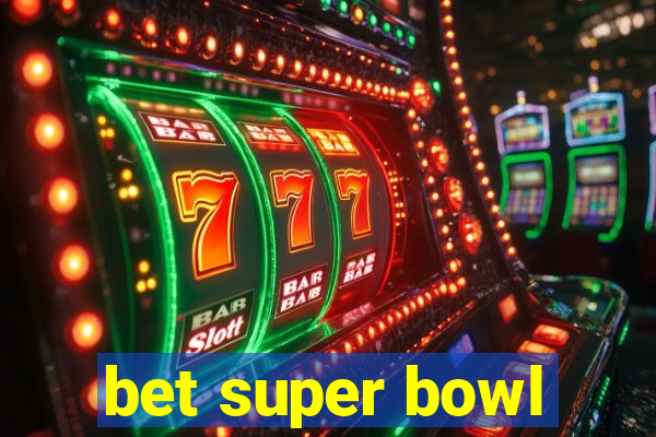 bet super bowl