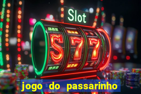 jogo do passarinho para ganhar dinheiro