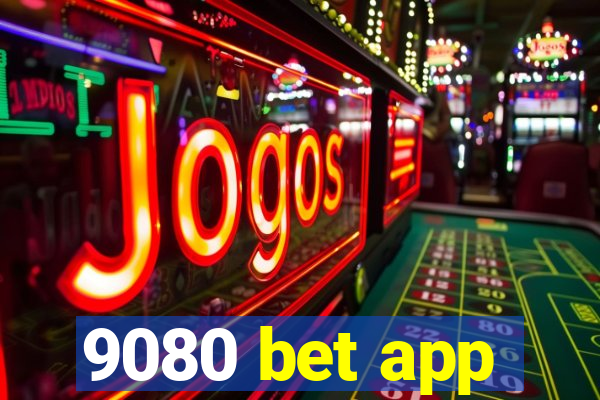 9080 bet app