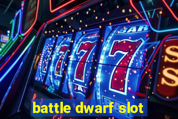 battle dwarf slot