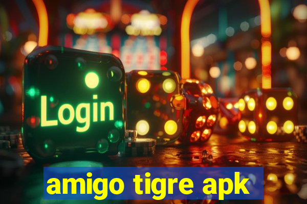 amigo tigre apk