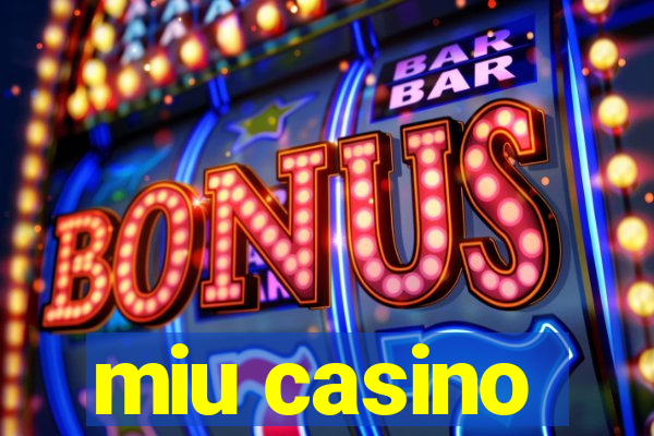 miu casino