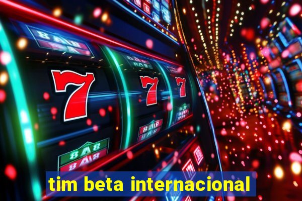 tim beta internacional