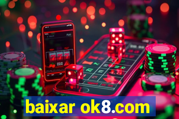 baixar ok8.com