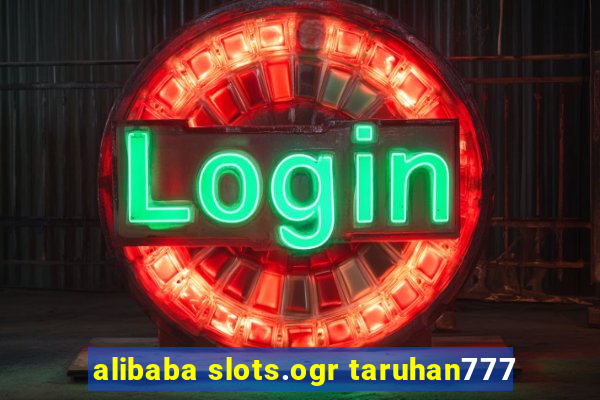 alibaba slots.ogr taruhan777