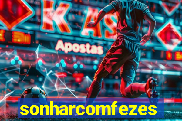 sonharcomfezes