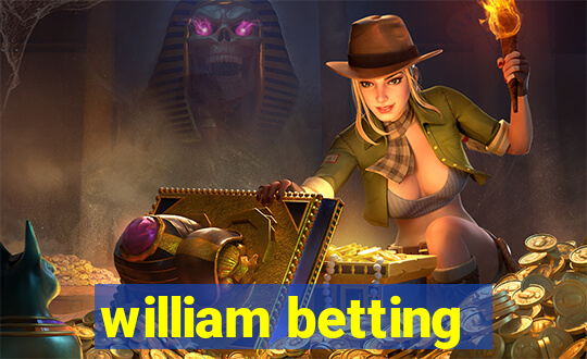 william betting