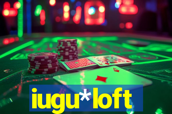 iugu*loft