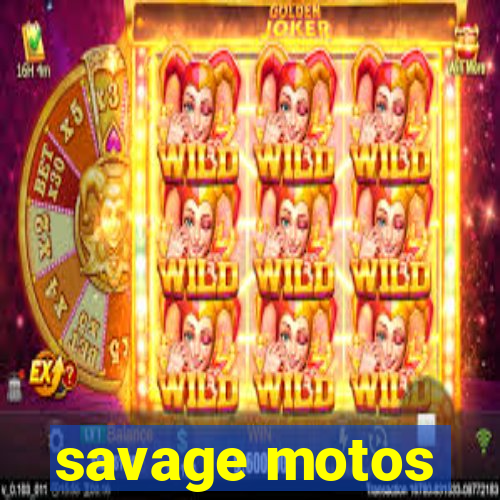 savage motos