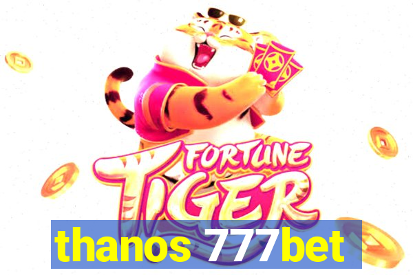 thanos 777bet