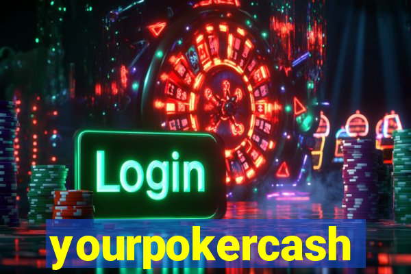 yourpokercash