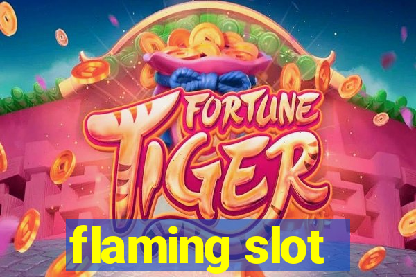 flaming slot