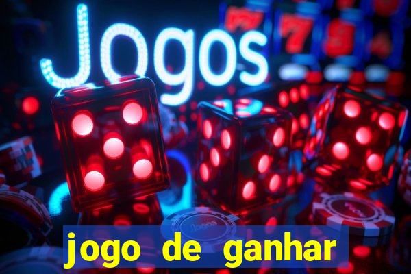 jogo de ganhar muito dinheiro