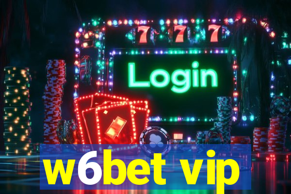 w6bet vip