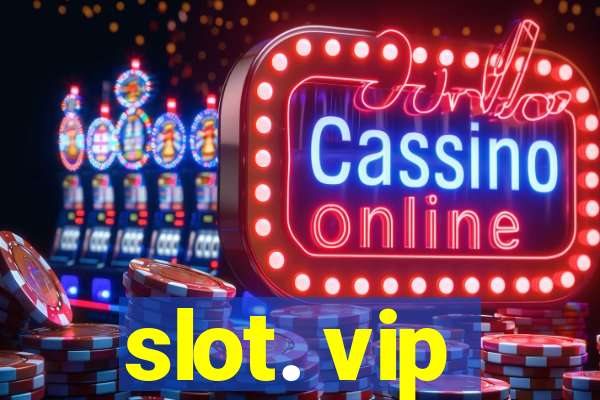 slot. vip