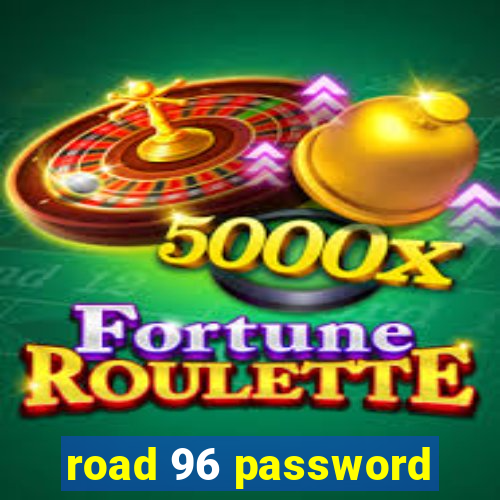 road 96 password