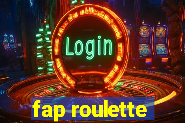 fap roulette