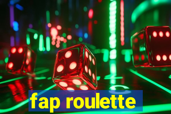 fap roulette