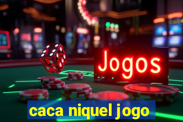 caca niquel jogo