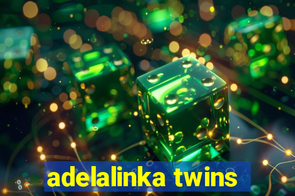 adelalinka twins