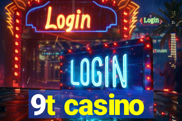 9t casino