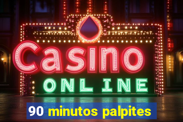 90 minutos palpites